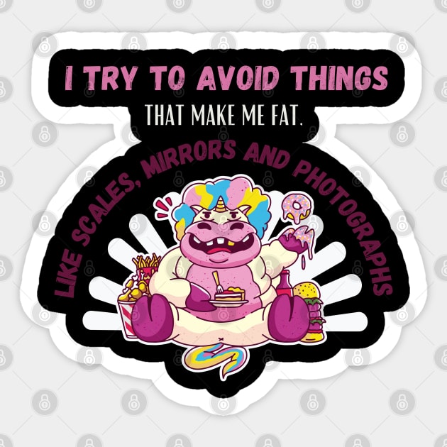 Try To Avoid Things That Make Me Fat Sticker by maxdax